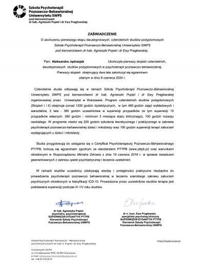 Zaświadczenie o ukończeniu pierwszego etapu czteroletnich studiów podyplomowych Szkoły Psychoterapii Poznawczo-Behawioralnej, wydany dla Pani Aleksandry Jędrzejak przez Szkołę Psychoterapii Poznawczo-Behawioralnej Uniwersytetu SWPS w 2024 roku.