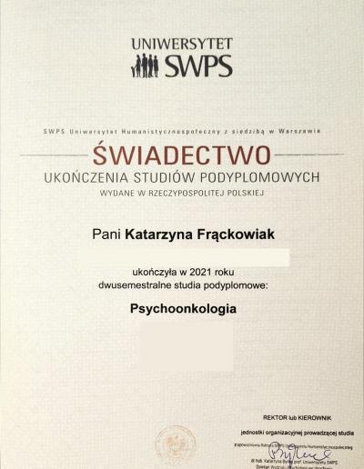 Świadectwo ukończenia studiów podyplomowych na kierunku psychoonkologia, wydane dla Pani Katarzyny Frąckowiak przez Uniwersytet SWPS w 2021 roku.