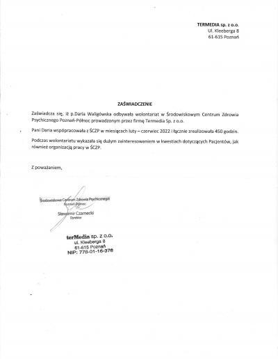 Zaświadczenie o odbyciu 450-godzinnego wolontariatu w Środowiskowym Centrum Zdrowia Psychicznego Poznań-Północ, wydane dla Pani Darii Witczak (wówczas Waligórska), przez firmę Termedia sp. z o. o. w 2022 roku.