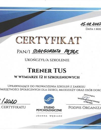 Certyfikat ukończenia 12-godzinnego szkolenia ,,Trener TUS”, wydany dla Pani Małgorzaty Pająk przez Studio Psychologiczne Joanna Węglarz w 2020 roku.